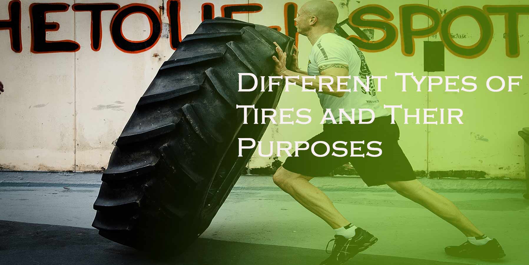 Different Types of Tires And Their Purpose