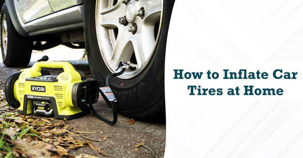 How to inflate car tires at home