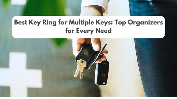 Best Key Ring for Multiple Keys