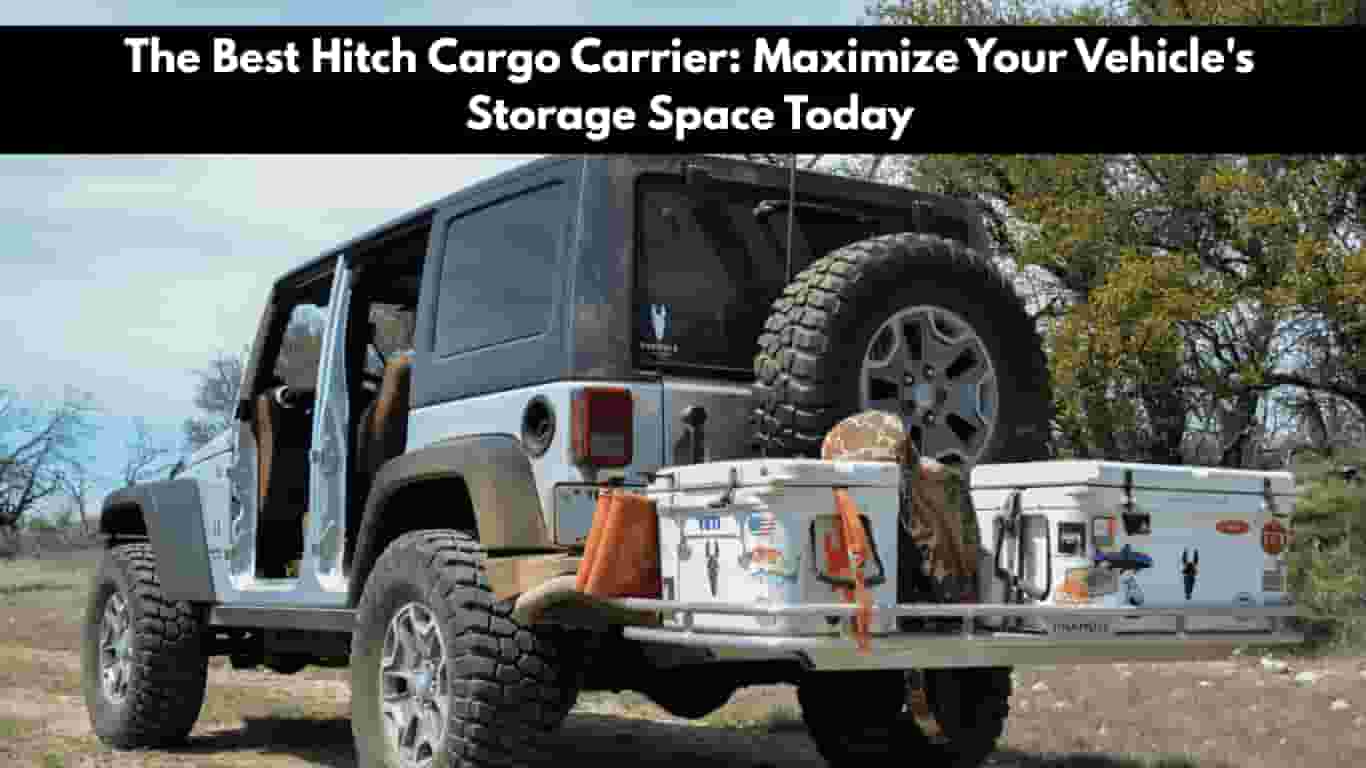 The Best Hitch Cargo Carrier