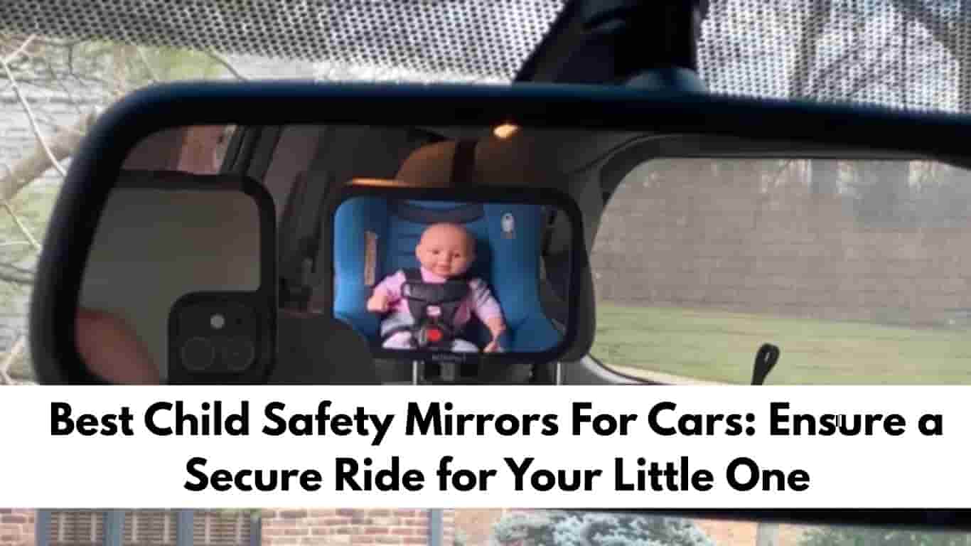 Best Child Safety Mirrors For Cars